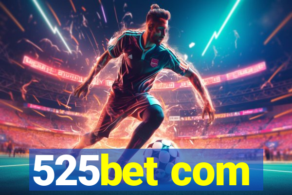 525bet com